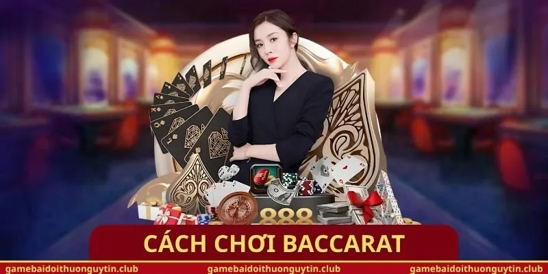 Cách Chơi Baccarat
